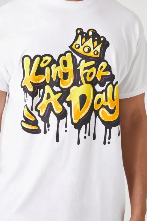 King For A Day Graphic Tee